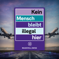 Kein Mensch bleibt illegal hier – A7-Kleber vor zwei abhebenden Flugzeugen